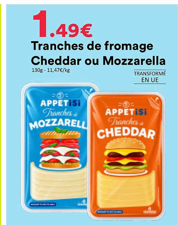 Tranches de fromage Cheddar ou Mozzarella