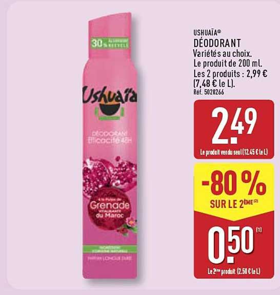 USHUAÏA DÉODORANT Variétés au choix. Le produit de 200 ml. Les 2 produits : 2,99 € (7,48 € le L). Réf. 5020266