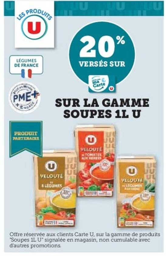 20% VERSÉS SUR LA GAMME SOUPES 1L U