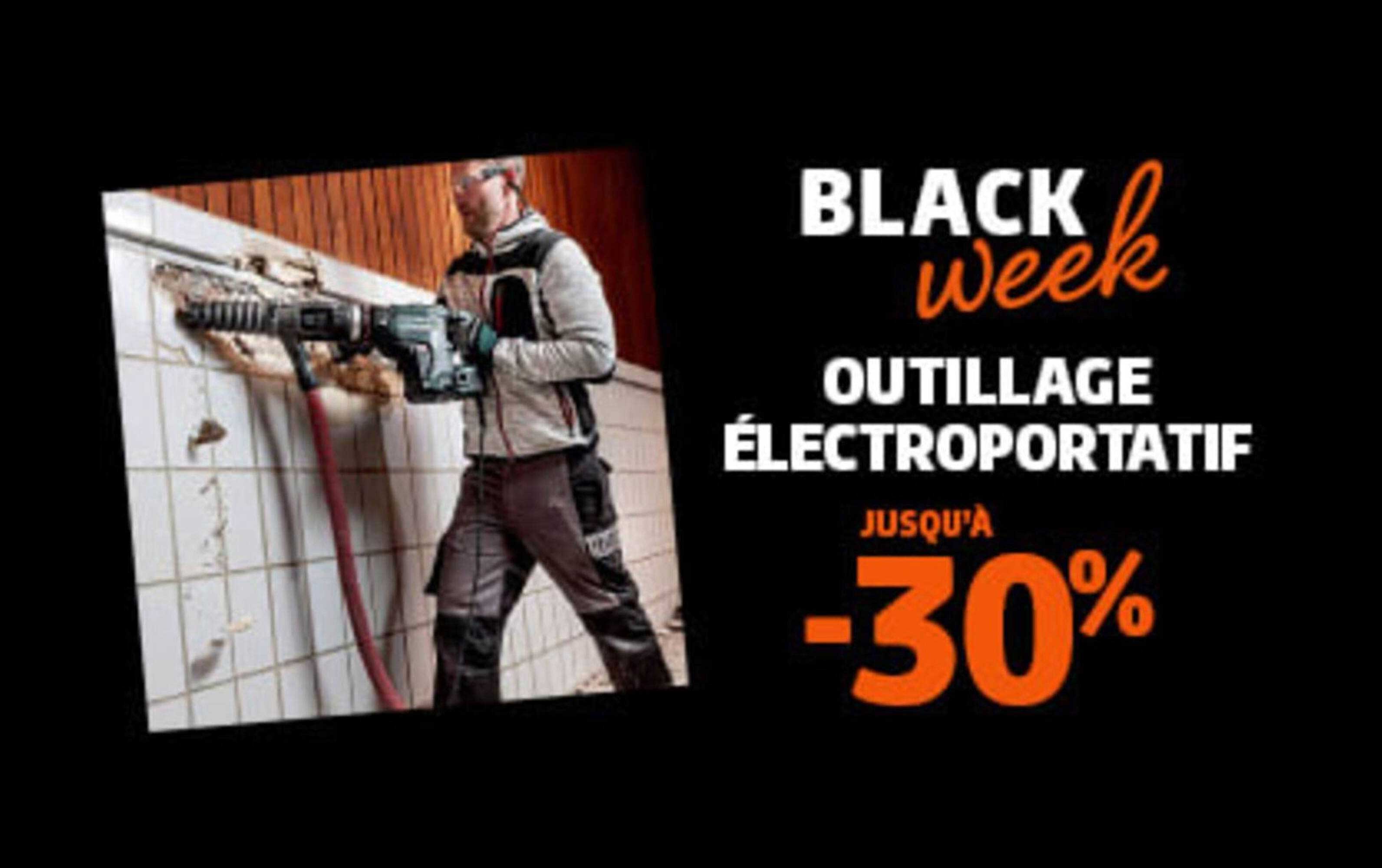 BLACK WEEK OUTILLAGE ÉLECTROPORTATIF JUSQU'À -30%
