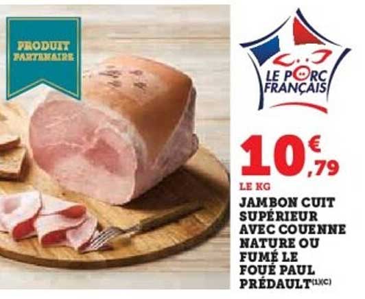 JAMBON CUIT SUPÉRIEUR AVEC COUENNE NATURE OU FUMÉ LE FOUE PAUL PRÉDAULT
