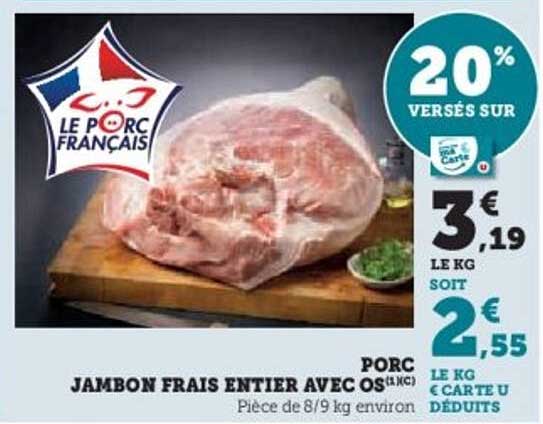 JAMBON FRAIS ENTIERS AVEC OS