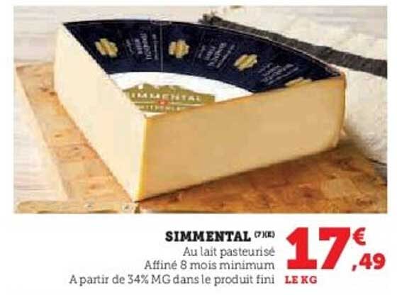 SIMMENTAL (7 kg) Au lait pasteurisé Affiné 8 mois minimum