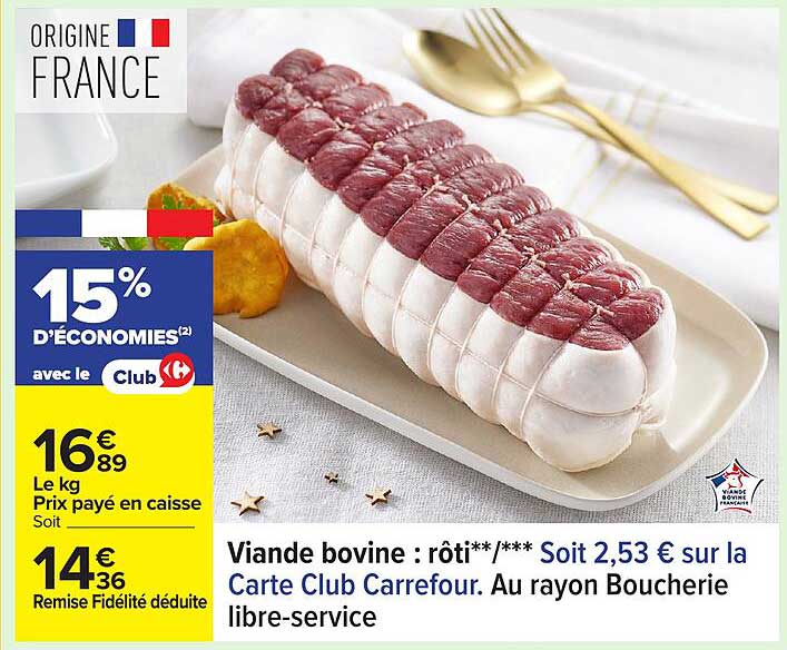 Viande bovine : rôti**/*** Soit 2,53 € sur la Carte Club Carrefour.