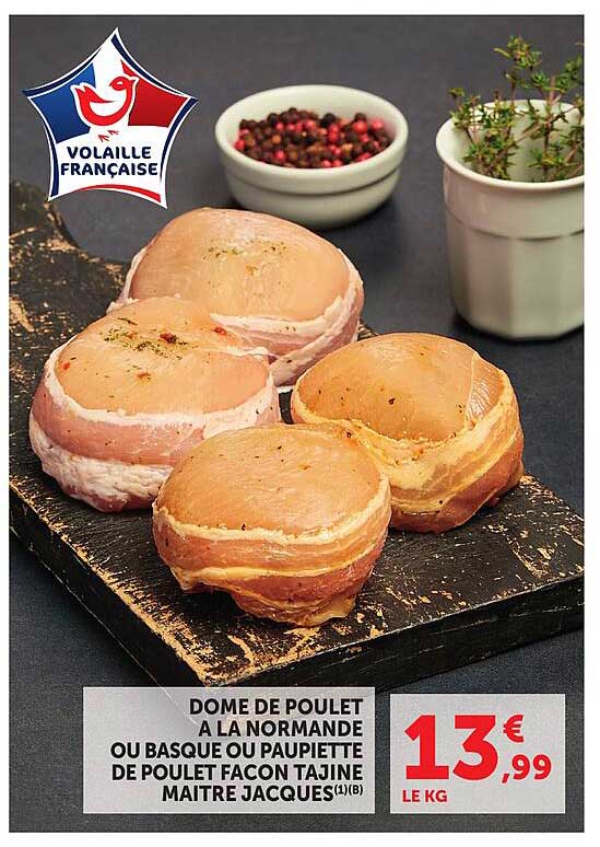 DOME DE POULET A LA NORMANDE OU BASQUE OU PAUPIETTE DE POULET FAÇON TAJINE MAITRE JACQUES(1)(B)