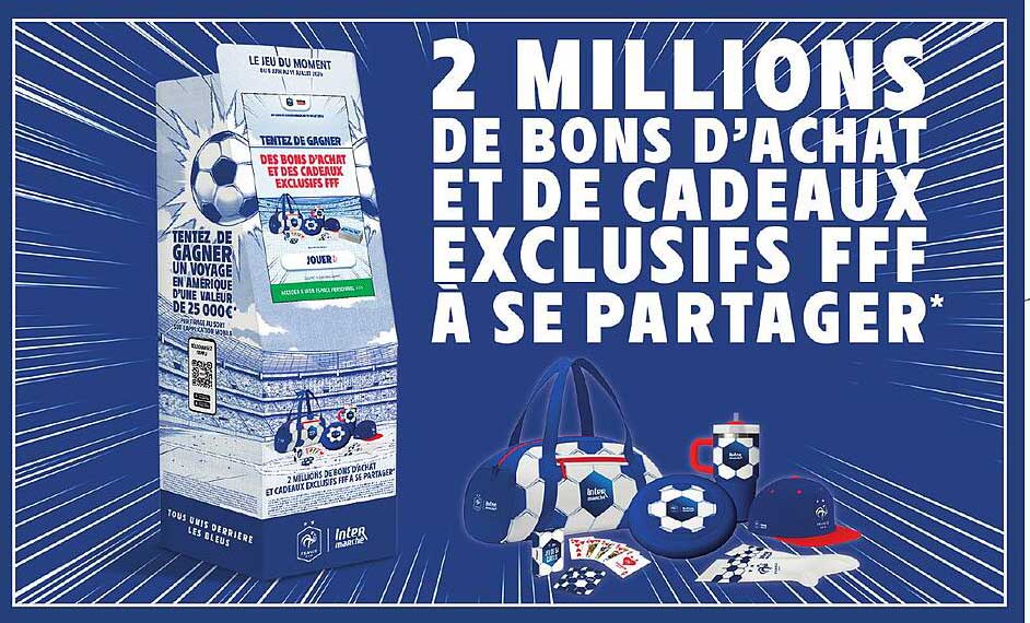 2 MILLIONS DE BONS D’ACHAT ET DE CADEAUX EXCLUSIFS FFF À SE PARTAGER*