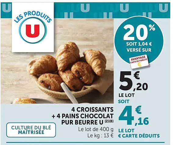 4 CROISSANTS + 4 PAINS CHOCOLAT BEURRE U