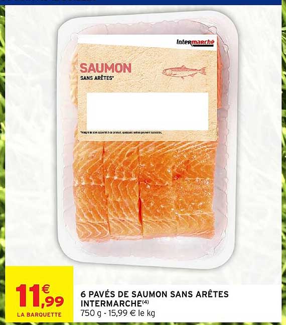 6 PAVÉS DE SAUMON SANS ARÊTES INTERMARCHÉ