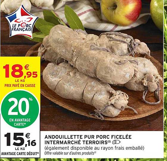ANDOUILLETTE PUR PORC FICELÉE INTERMARCHÉ TERROIRS