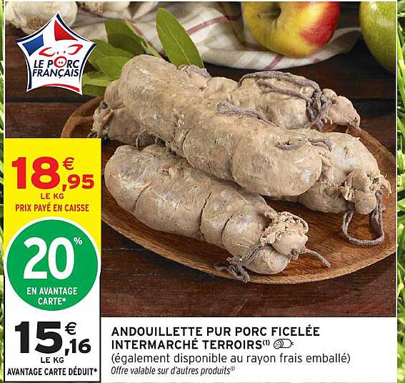 ANDOUILLETTE PUR PORC FICELÉE INTERMARCHÉ TERROIRS
