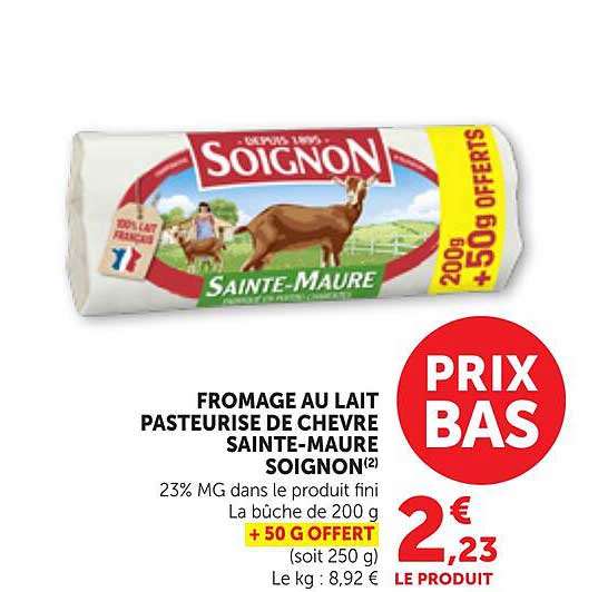 FROMAGE AU LAIT PASTEURISÉ DE CHEVRE SAINTE-MAURE SOIGNON