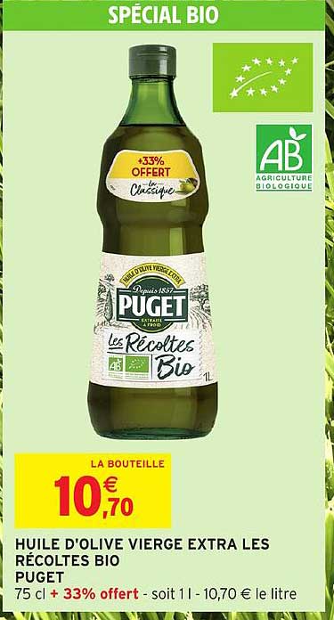 HUILE D'OLIVE VIERGE EXTRA LES RÉCOLTES BIO PUGET 75 cl + 33% offert - soit 1 l - 10,70 € le litre