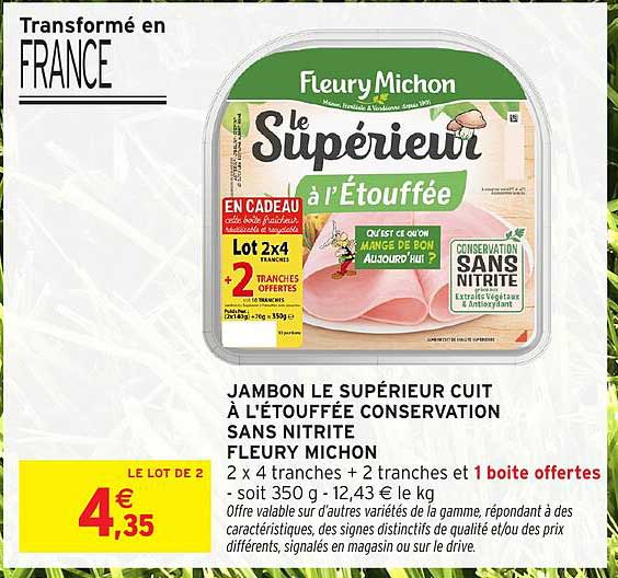 JAMBON LE SUPÉRIEUR CUIT À L'ÉTOUFFÉE CONSERVATION SANS NITRITE FLEURY MICHON