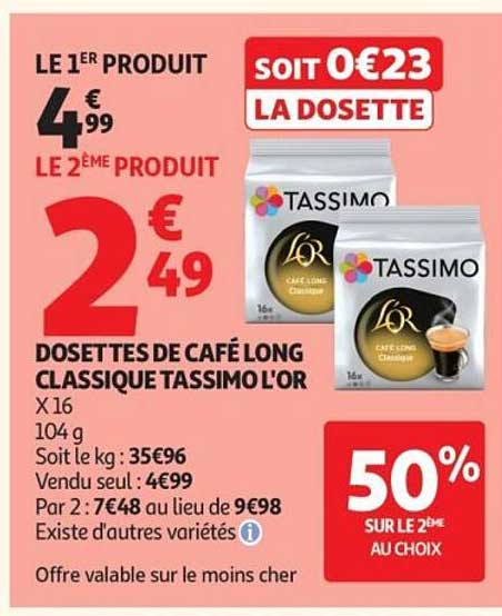 LE 1ER PRODUIT 4€99 LE 2ÈME PRODUIT 2€49 SOIT 0€23 LA DOSETTE