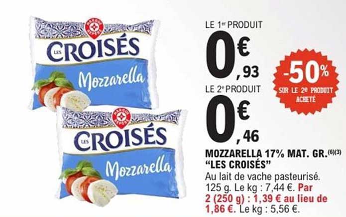 Mozzarella 17% mat. gr. «Les Croisés»