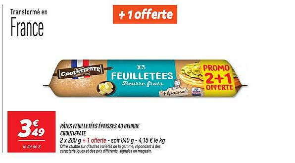 PÂTES FEUILLETÉES ÉPAISSES AU BEURRE CROUSTIPATE 2 x 280 g + 1 offerte - soit 840 g - 4,15 € le kg