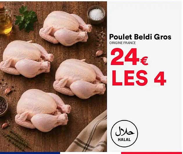 Poulet Beldi Gros ORIGINE FRANCE 24€ LES 4