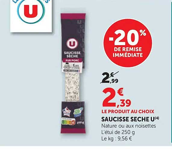 SAUCISSE SECHE U(4) Nature ou aux noisettes L'étui de 250 g