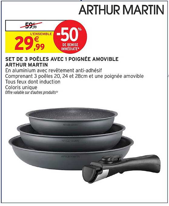 SET DE 3 POELES AVEC 1 POIGNEE AMOVIBLE ARTHUR MARTIN