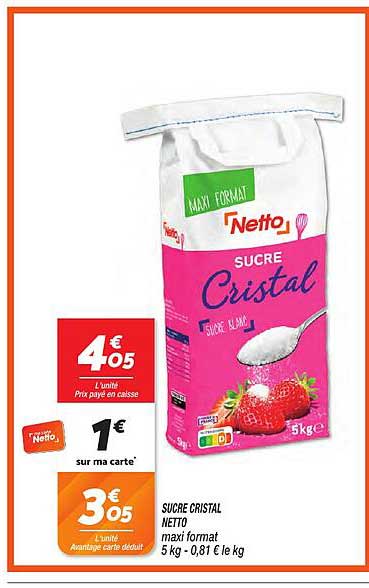SUCRE CRISTAL NETTO maxi format 5 kg - 0,81 € le kg