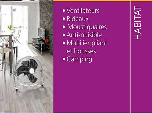 Ventilateurs • Rideaux • Moustiquaires • Anti-nuisible • Mobilier pliant et houses • Camping