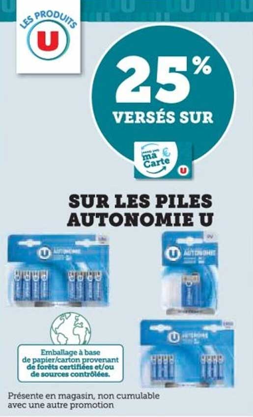 25% VERSÉS SUR LES PILES AUTONOMIE U