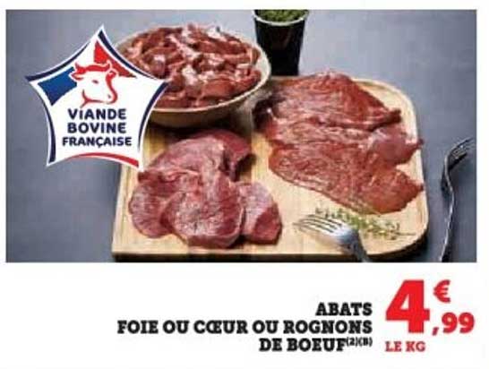 ABATS FOIE OU CŒUR OU ROGNONS DE BŒUF(2KG)