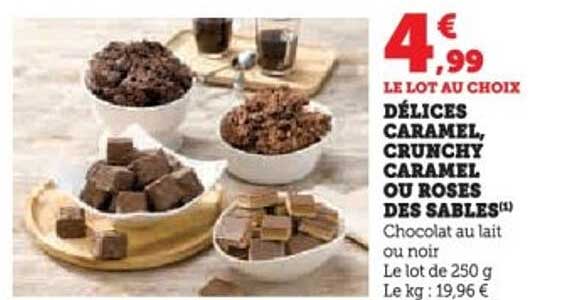 DÉLICES CARAMEL, CRUNCHY CARAMEL OU ROSES DES SABLES