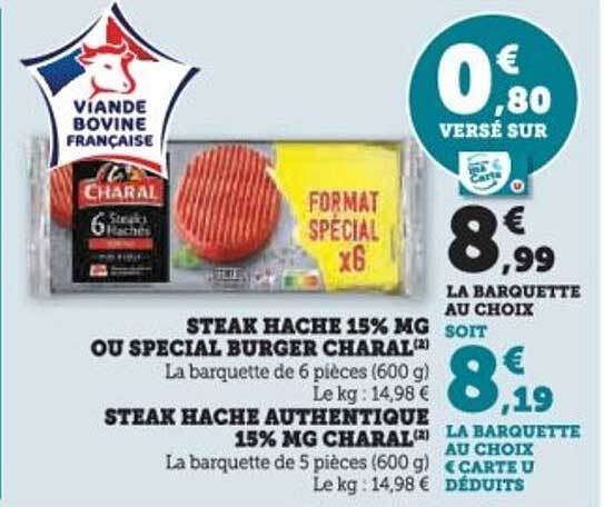 STEAK HACHE 15% MG OU SPECIAL BURGER CHARAL