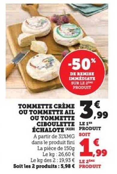 TOMMETTE CRÈME OU TOMMETTE AIL OU TOMMETTE CIBOULETTE ÉCHALOTE