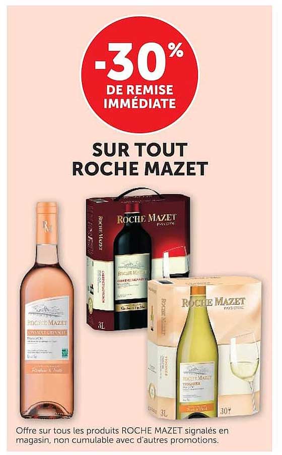 -30% DE REMISE IMMÉDIATE SUR TOUT ROCHE MAZET