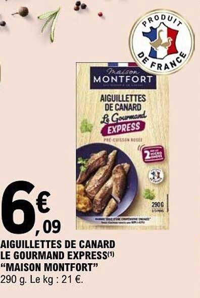 AIGUILLETTES DE CANARD LE GOURMAND EXPRESS “MAISON MONTFORT”