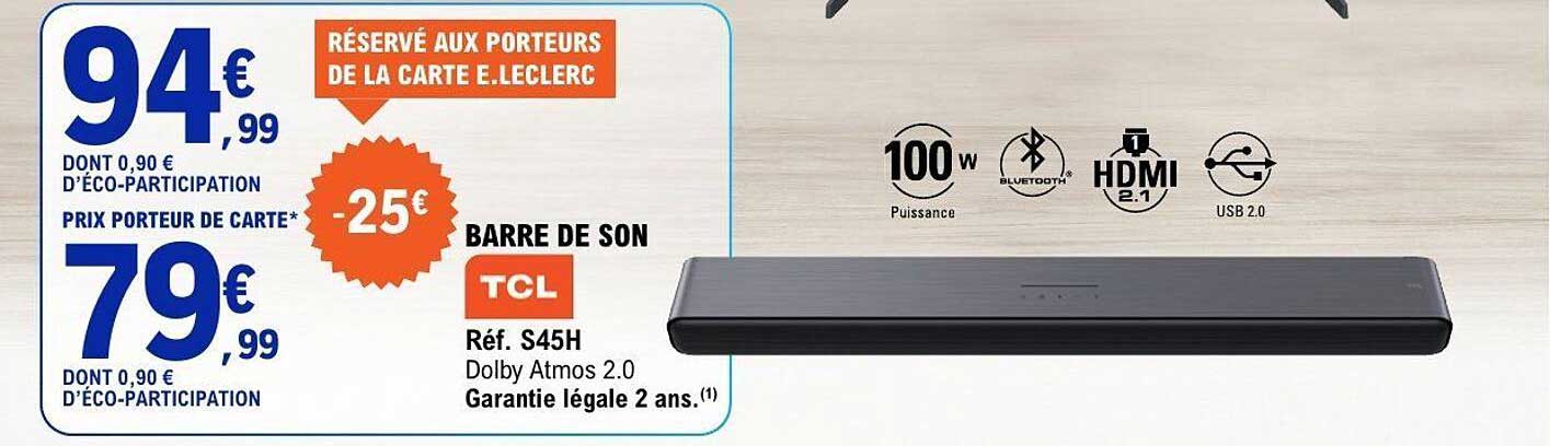 BARRE DE SON TCL Réf. S45H Dolby Atmos 2.0 Garantie légale 2 ans.