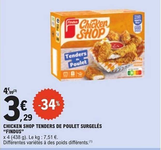 CHICKEN SHOP TENDERS DE POULET SURGELÉS “FINDUS”