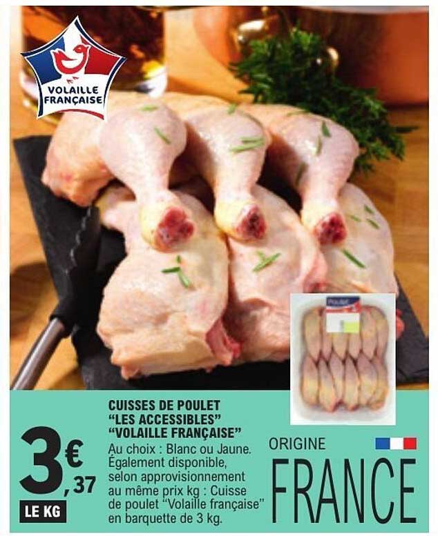 CUISSES DE POULET “LES ACCESSIBLES” “VOLAILLE FRANÇAISE”
