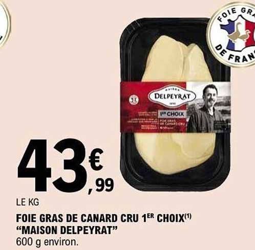 FOIE GRAS DE CANARD CRU 1ER CHOIX "MAISON DELPEYRAT"