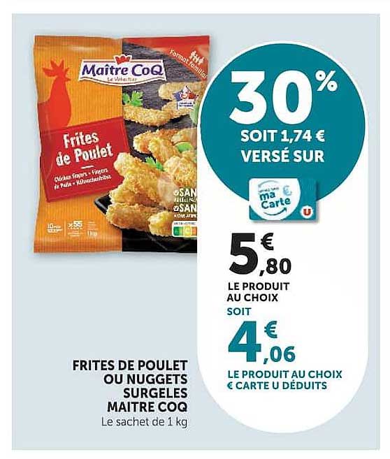 FRITES DE POULET OU NUGGETS SURGELÉS MAITRE COQ