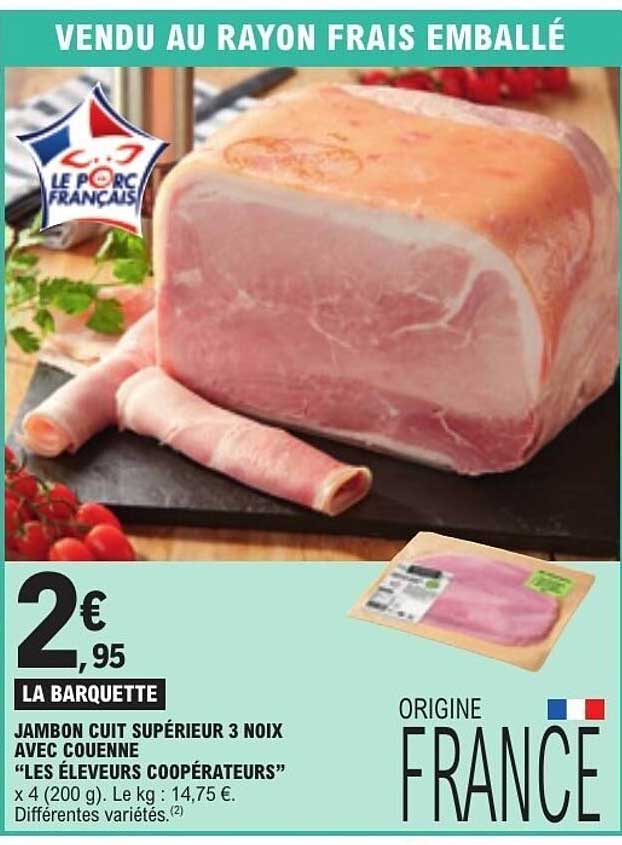 JAMBON CUIT SUPÉRIEUR 3 NOIX AVEC COUENNE “LES ÉLEVEURS COOPÉRATEURS”