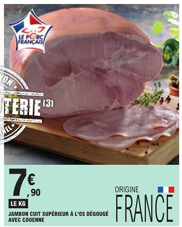 JAMBON CUIT SUPÉRIEUR À L’OS DÉGOUÉ AVEC COUENNE