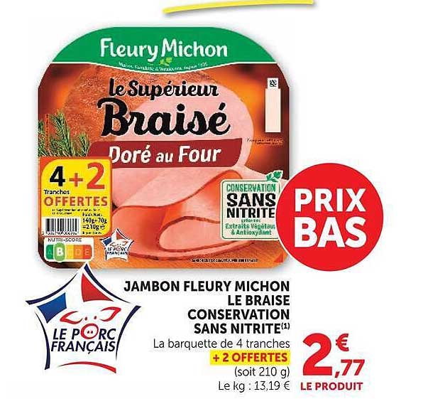 JAMBON FLEURY MICHON LE BRAISE CONSERVATION SANS NITRITE