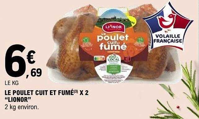 LE POULET CUIT ET FUMÉ(3) X 2 “LIONOR”