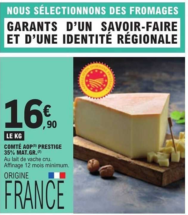 NOUS SÉLECTIONNONS DES FROMAGES GARANTS D’UN SAVOIR-FAIRE ET D’UNE IDENTITÉ RÉGIONALE
