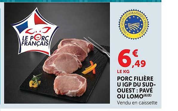 PORC FILIÈRE U IGP DU SUD-OUEST : PAVÉ OU LOMO (6€ LE)