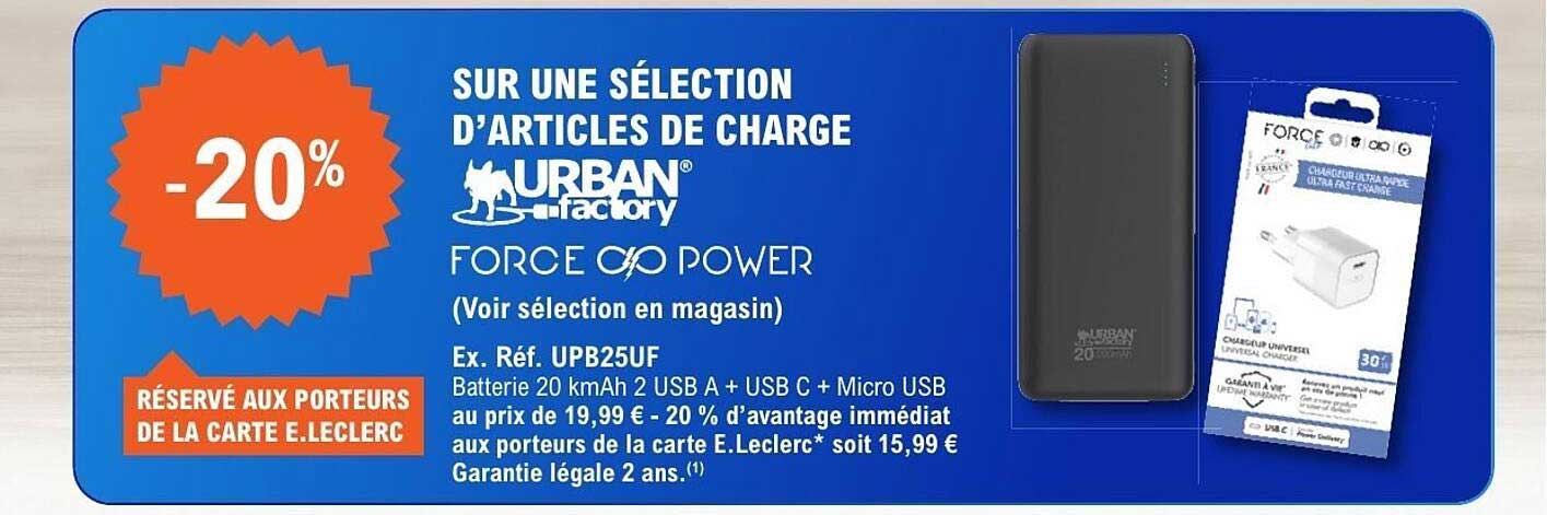 SUR UNE SÉLECTION D’ARTICLES DE CHARGE URBAN factory FORCE POWER
