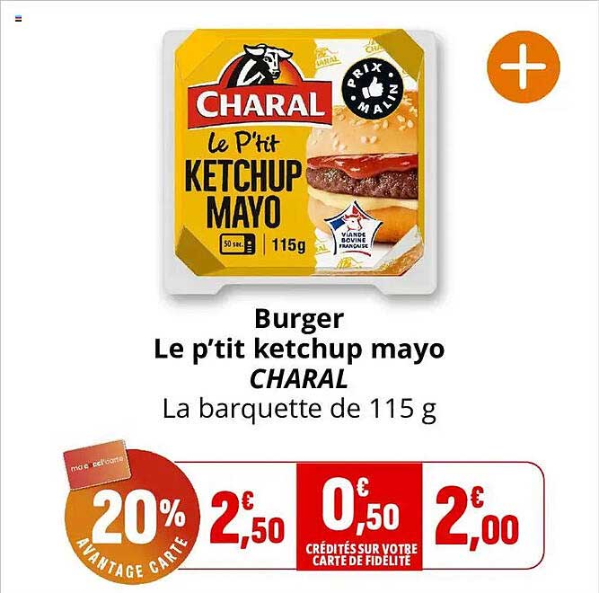Burger Le p’tit ketchup mayo CHARAL La barquette de 115 g