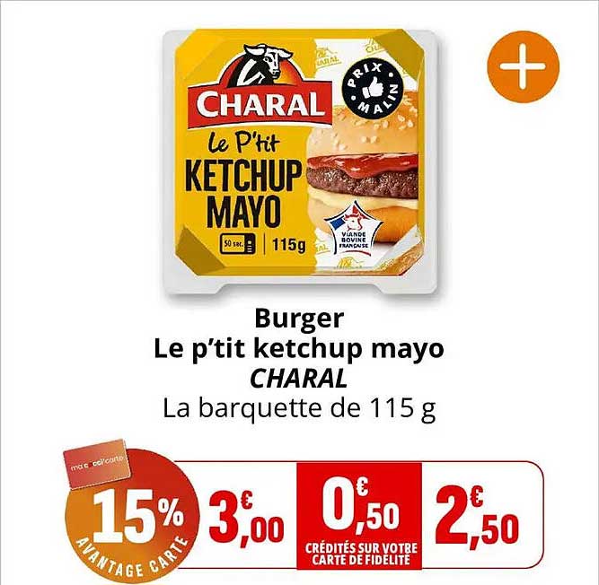 Burger Le p’tit ketchup mayo CHARAL La barquette de 115 g