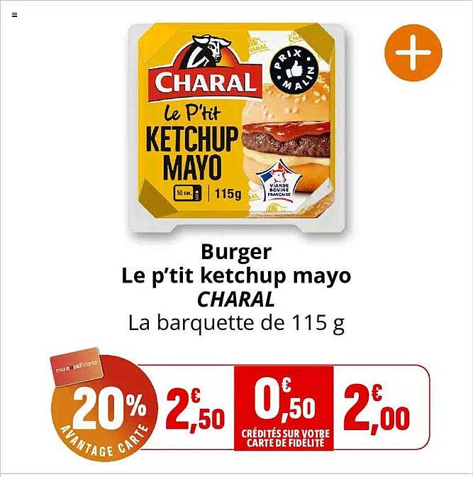 Burger Le p'tit ketchup mayo CHARAL La barquette de 115 g