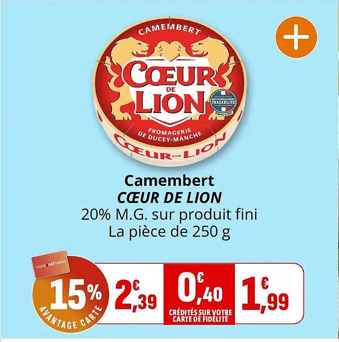 Camembert CŒUR DE LION 20% M.G. sur produit fini La pièce de 250 g