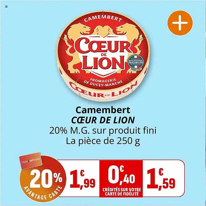 Camembert CŒUR DE LION 20% M.G. sur produit fini La pièce de 250 g