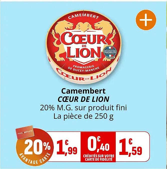 Camembert CŒUR DE LION 20% M.G. sur produit fini La pièce de 250 g